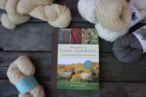 Adventures in Yarn Farming by Barbara Parry