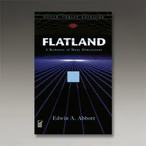 Flatland: A Romance of Many Dimensions